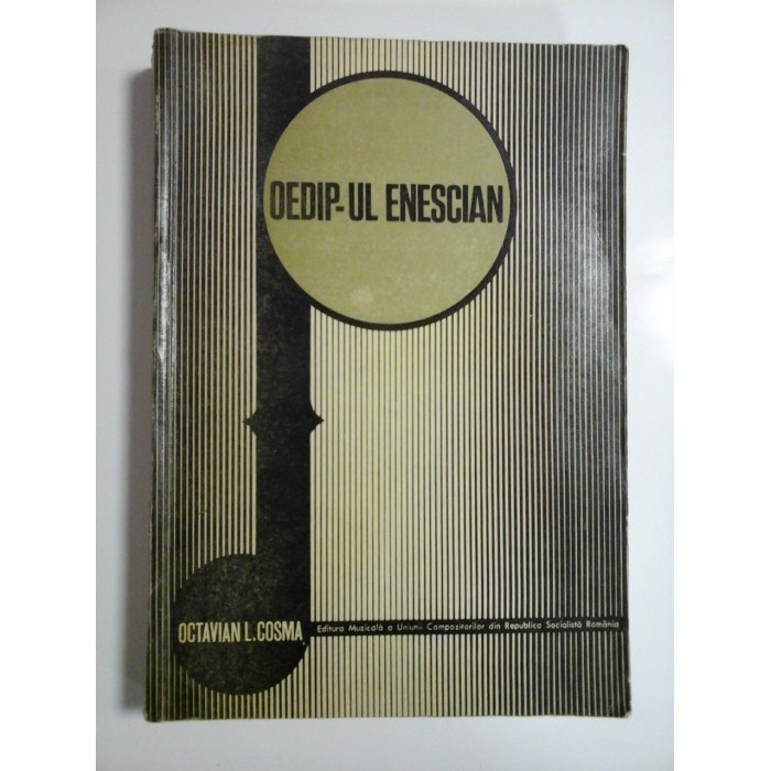 OEDIP-UL ENESCIAN - OCTAVIAN L. COSMA OEDIP-UL ENESCIAN - OCTAVIAN L. COSMA
